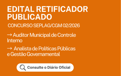 É publicado o Edital Retificador do Resultado Final de Aprovados do Concurso Público SEPLAG/CGM 02/2026