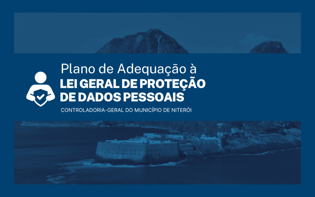 Plano de Adequação à Lei Geral de Proteção de Dados da Controladoria-Geral do Município de Niterói